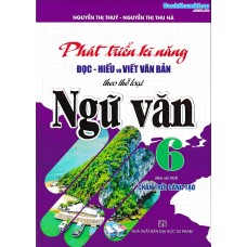 Phát triển kĩ năng đọc - hiểu và viết văn bản theo thể loại ngữ văn 6 (Chân trời sáng tạo)